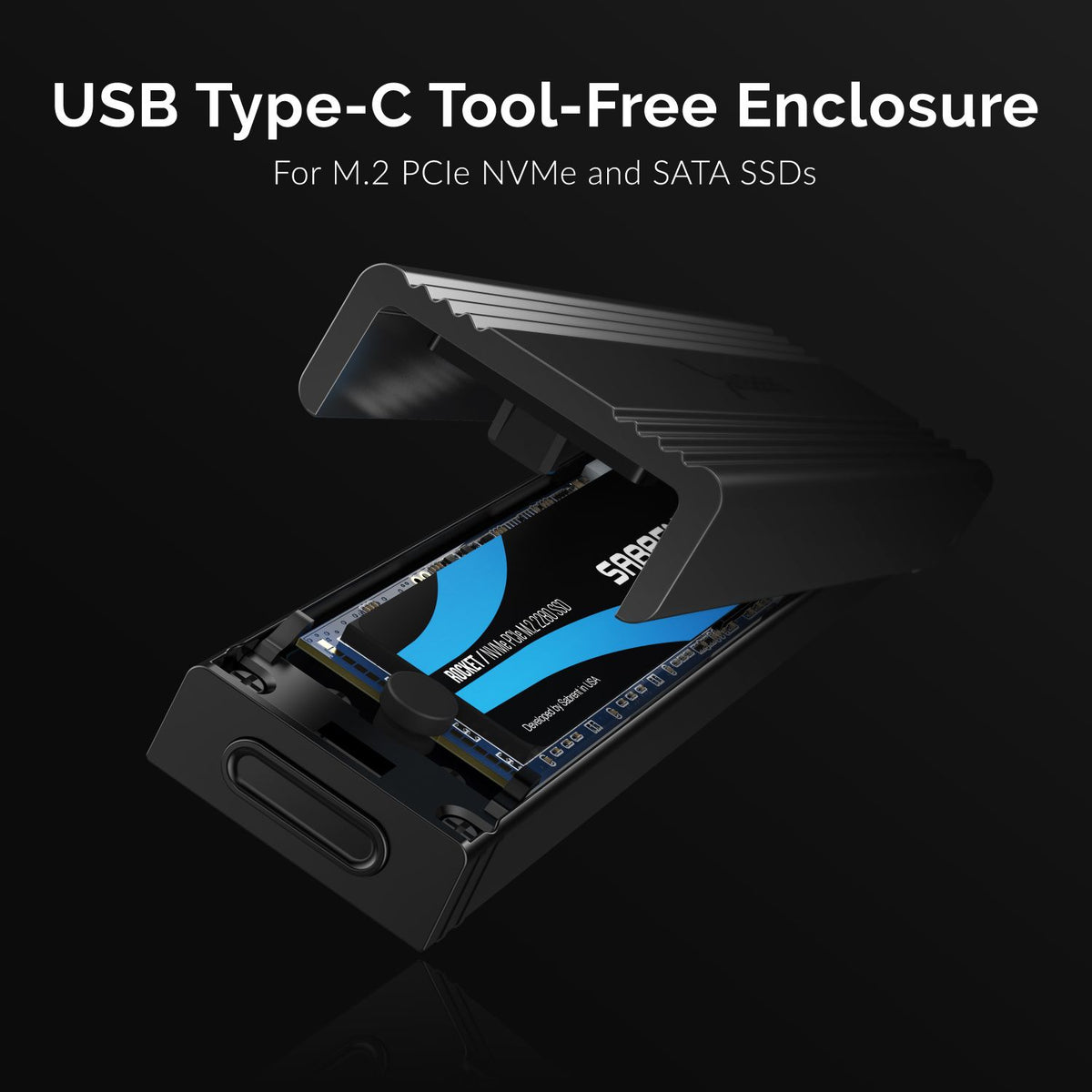 USB 3.2 Type-C Tool-Free Enclosure for M.2 PCIe NVMe and SATA SSDs